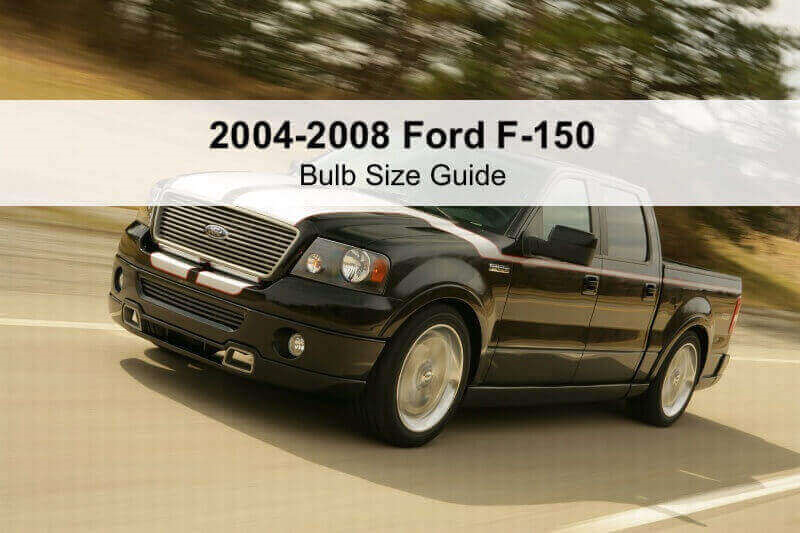 2004-2008 Ford F-150  Bulb Size Chart (Headlights, Fogs & More